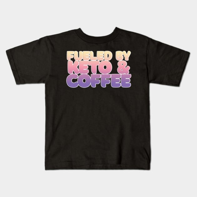 Fueled By Keto & Coffee Typography Design Kids T-Shirt by DankFutura